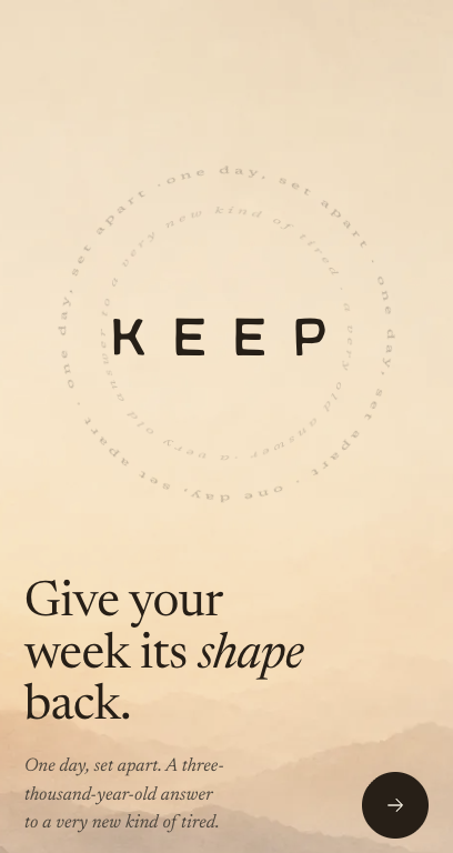 The opening screen of Keep: the wordmark ringed by fine print over a warm dawn mist, above the line ‘Give your week its shape back.’